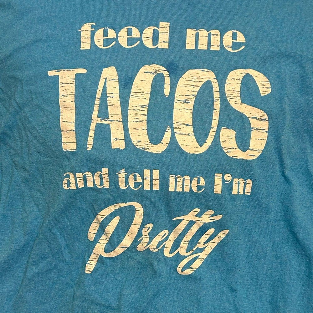 Feed me tacos and tell me im pretty graphic tee women’s